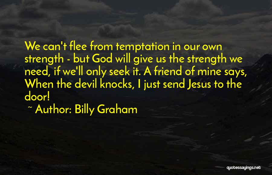 Jesus My Only Friend Quotes By Billy Graham