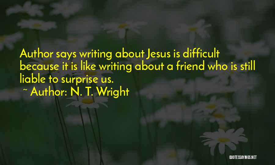 Jesus My Only Friend Quotes By N. T. Wright