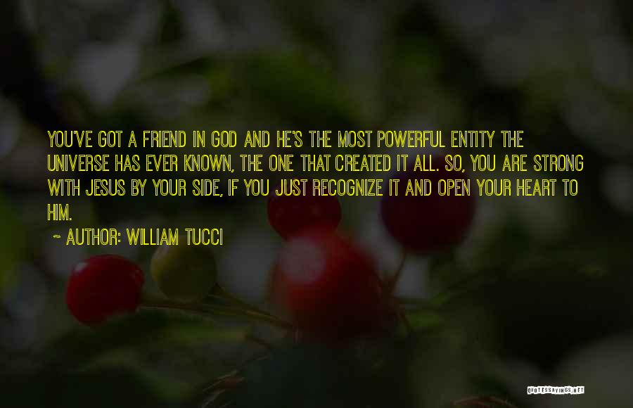 Jesus My Only Friend Quotes By William Tucci