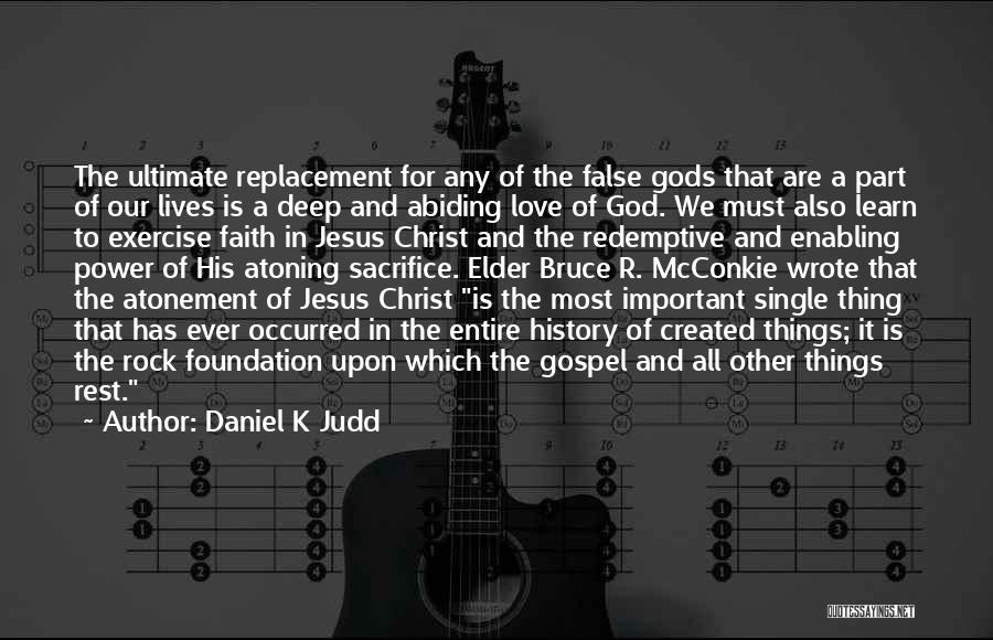 Jesus My Rock Quotes By Daniel K Judd