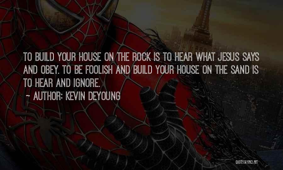 Jesus My Rock Quotes By Kevin DeYoung