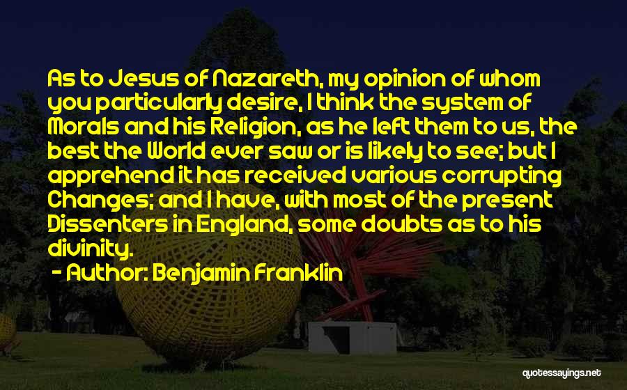 Jesus Nazareth Quotes By Benjamin Franklin