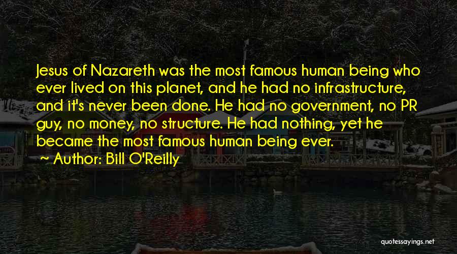 Jesus Nazareth Quotes By Bill O'Reilly