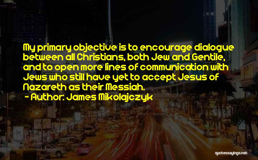 Jesus Nazareth Quotes By James Mikolajczyk