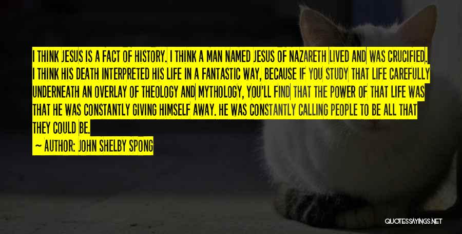 Jesus Nazareth Quotes By John Shelby Spong