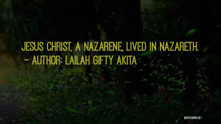 Jesus Nazareth Quotes By Lailah Gifty Akita