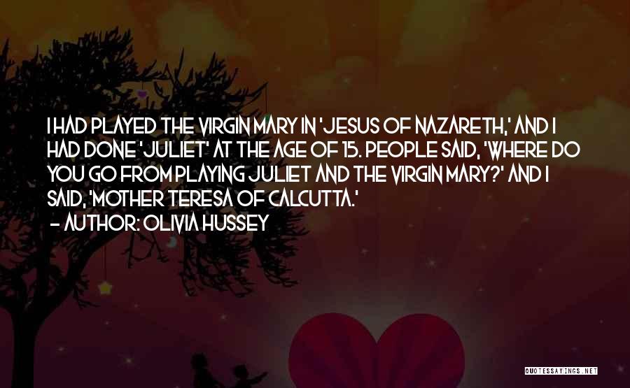 Jesus Nazareth Quotes By Olivia Hussey