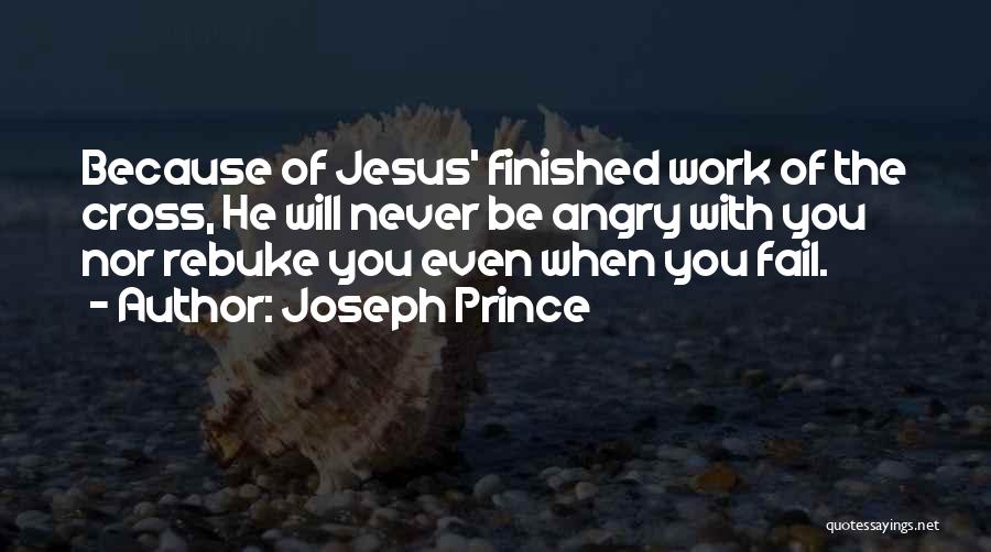 Jesus Never Fail Quotes By Joseph Prince
