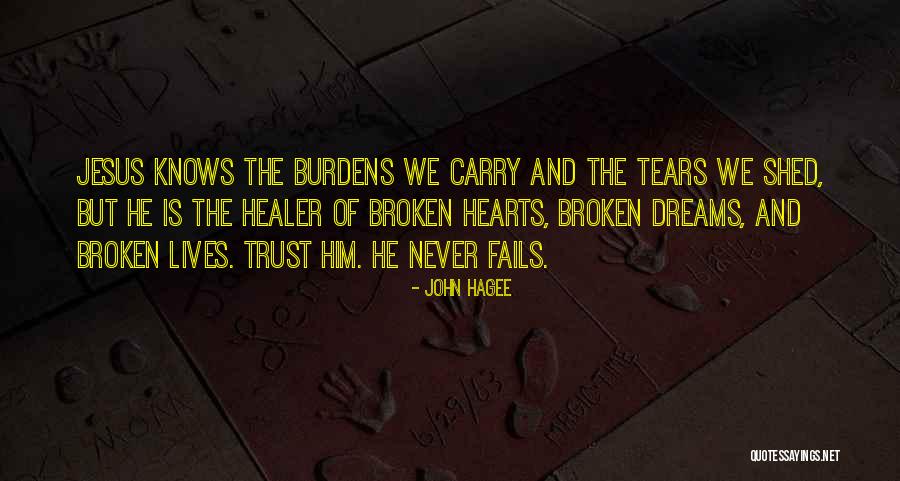Jesus Never Fails Quotes By John Hagee Jesus Never Fails Quotes By John Hagee