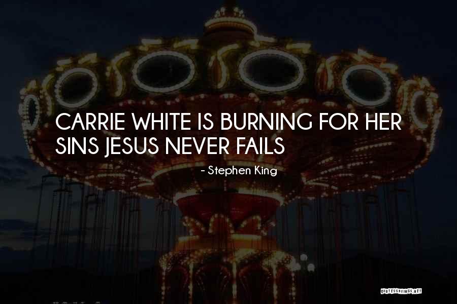 Jesus Never Fails Quotes By Stephen King Jesus Never Fails Quotes By Stephen King