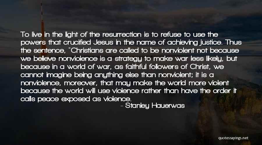 Jesus Non Violent Quotes By Stanley Hauerwas Jesus Non Violent Quotes By Stanley Hauerwas