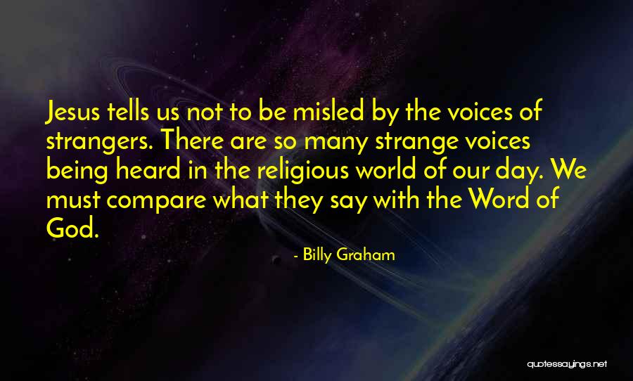 Jesus Not Being God Quotes By Billy Graham Jesus Not Being God Quotes By Billy Graham
