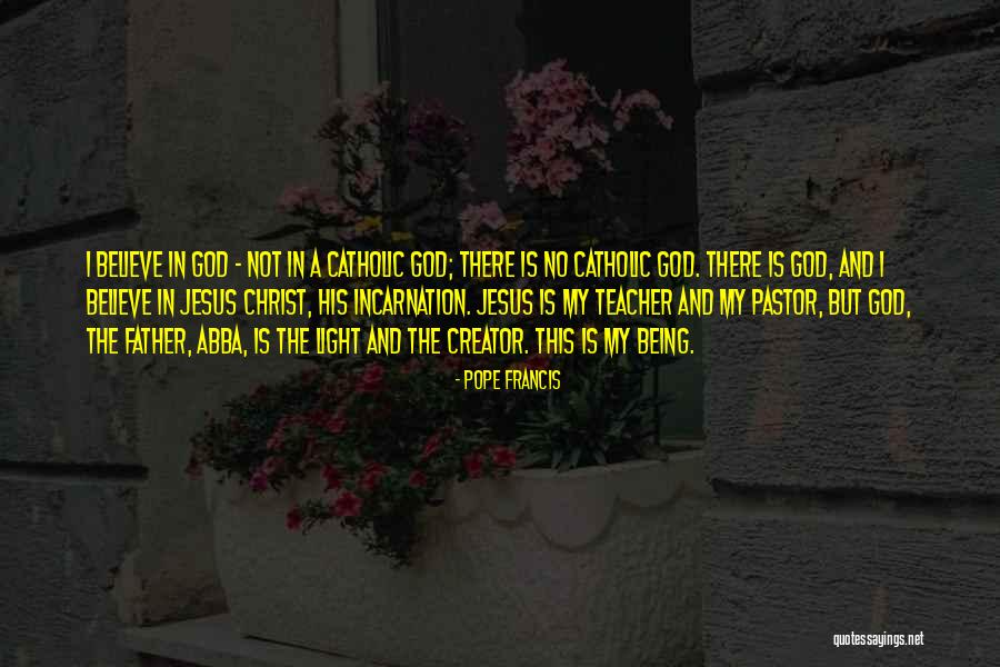 Jesus Not Being God Quotes By Pope Francis Jesus Not Being God Quotes By Pope Francis