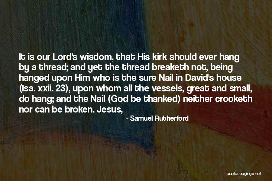 Jesus Not Being God Quotes By Samuel Rutherford Jesus Not Being God Quotes By Samuel Rutherford