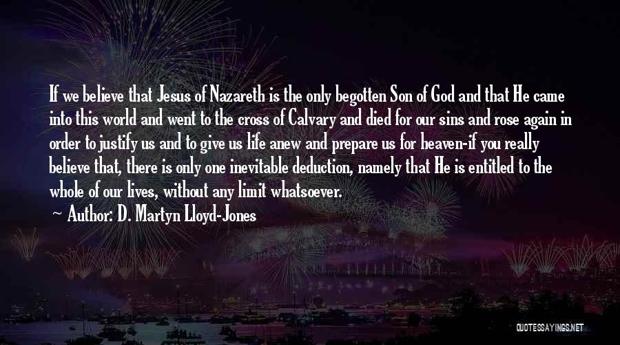 Jesus Of Nazareth Quotes By D. Martyn Lloyd-Jones