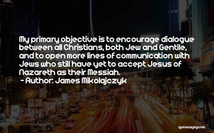 Jesus Of Nazareth Quotes By James Mikolajczyk