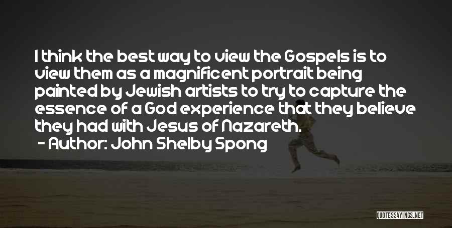 Jesus Of Nazareth Quotes By John Shelby Spong