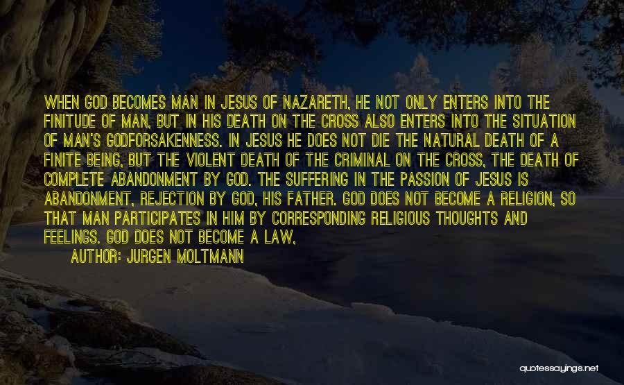 Jesus Of Nazareth Quotes By Jurgen Moltmann