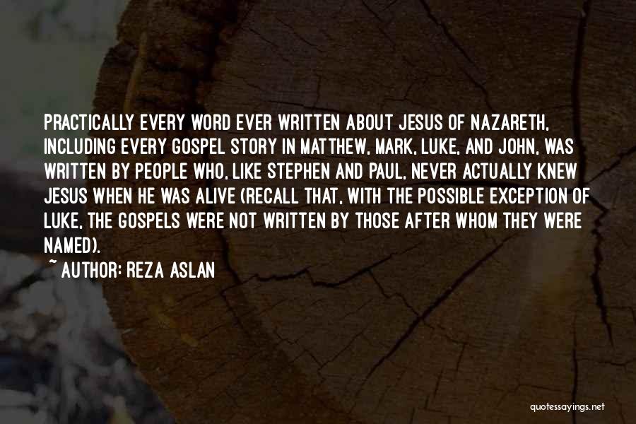 Jesus Of Nazareth Quotes By Reza Aslan