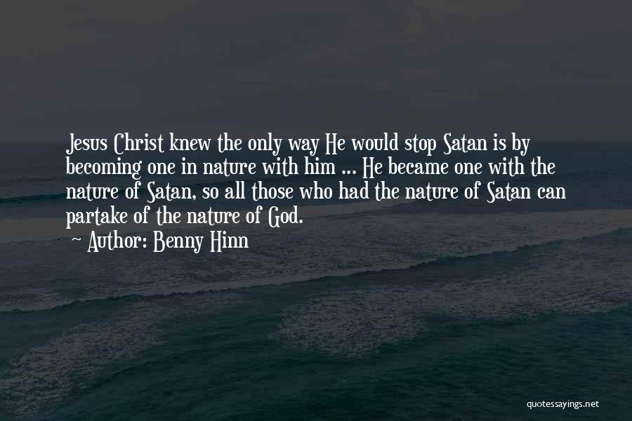 Jesus Only Way Quotes By Benny Hinn