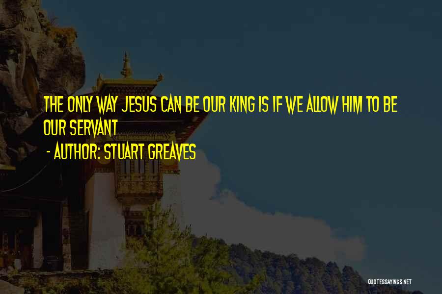 Jesus Only Way Quotes By Stuart Greaves