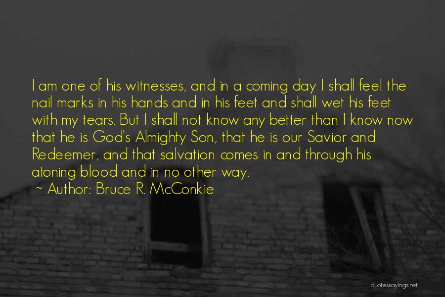 Jesus Our Savior Quotes By Bruce R. McConkie