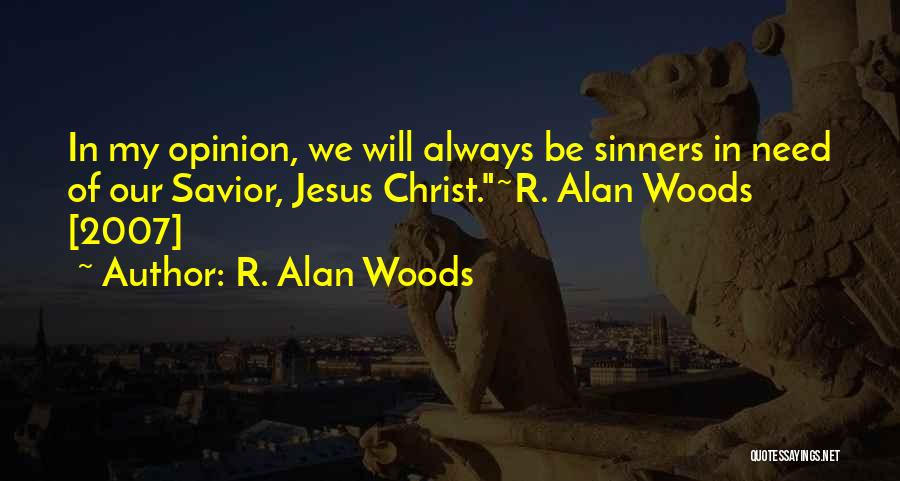 Jesus Our Savior Quotes By R. Alan Woods