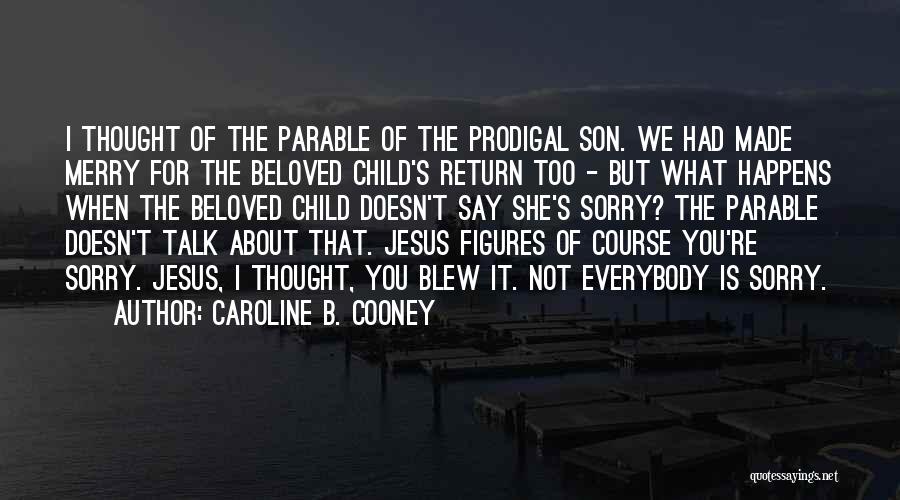 Jesus Parable Quotes By Caroline B. Cooney