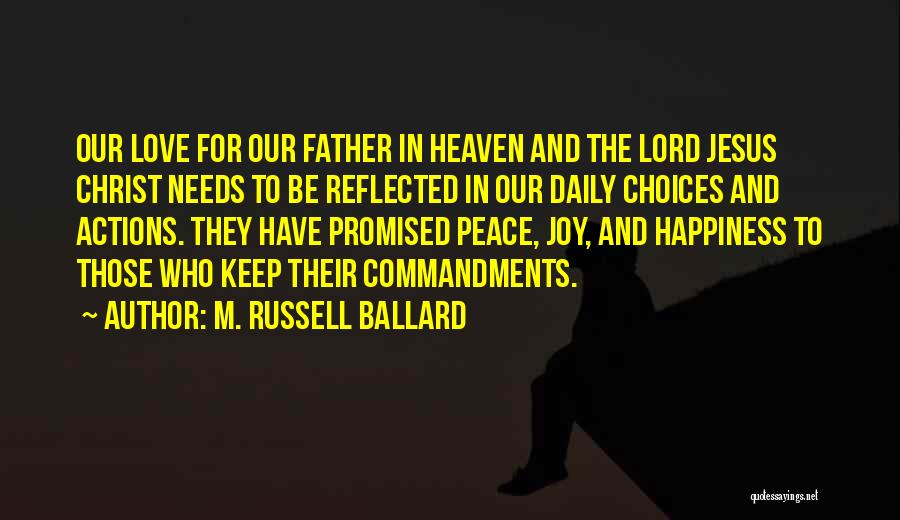 Jesus Peace And Love Quotes By M. Russell Ballard