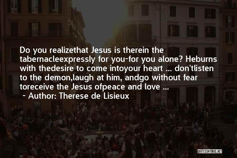 Jesus Peace And Love Quotes By Therese De Lisieux