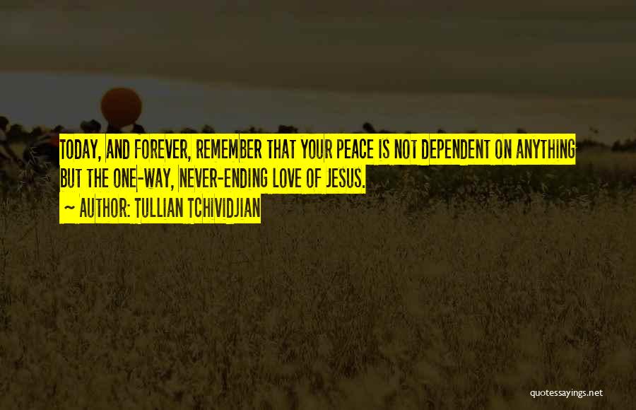 Jesus Peace And Love Quotes By Tullian Tchividjian