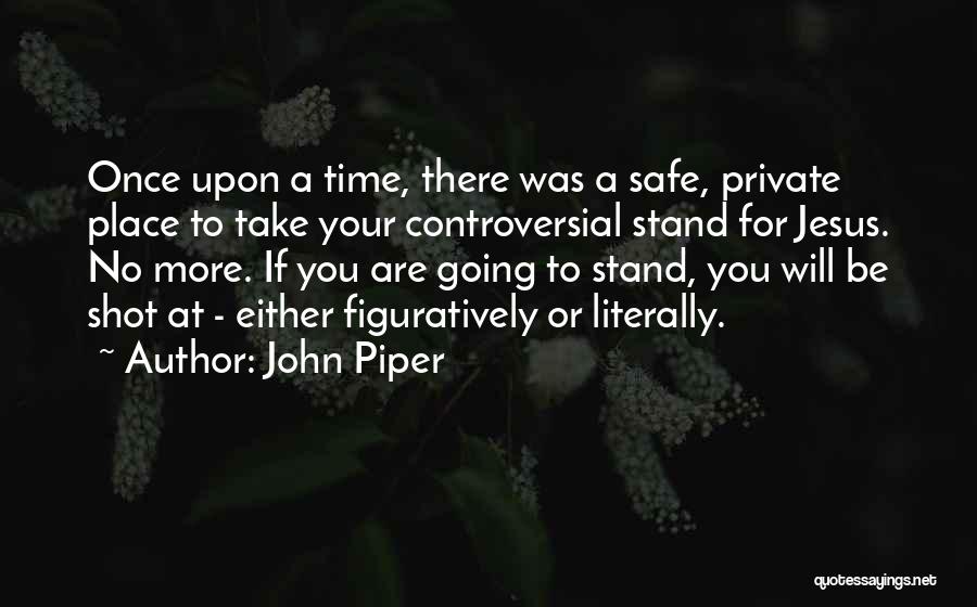 Jesus Persecution Quotes By John Piper