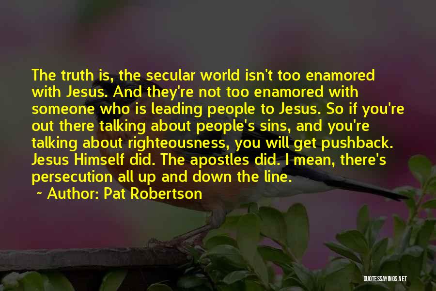 Jesus Persecution Quotes By Pat Robertson