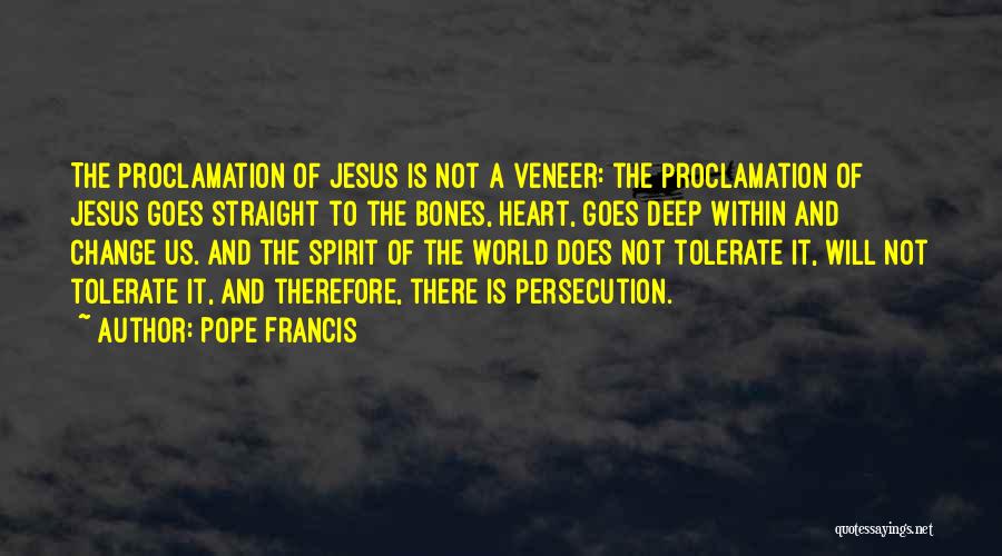 Jesus Persecution Quotes By Pope Francis