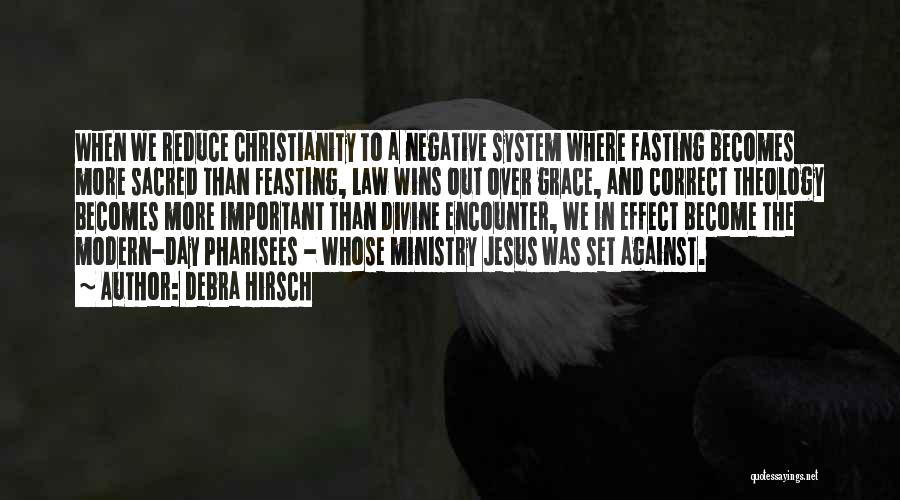 Jesus Pharisees Quotes By Debra Hirsch