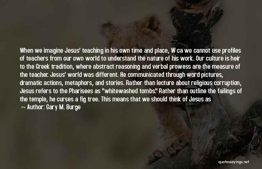 Jesus Pharisees Quotes By Gary M. Burge