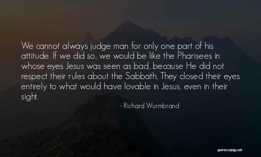 Jesus Pharisees Quotes By Richard Wurmbrand