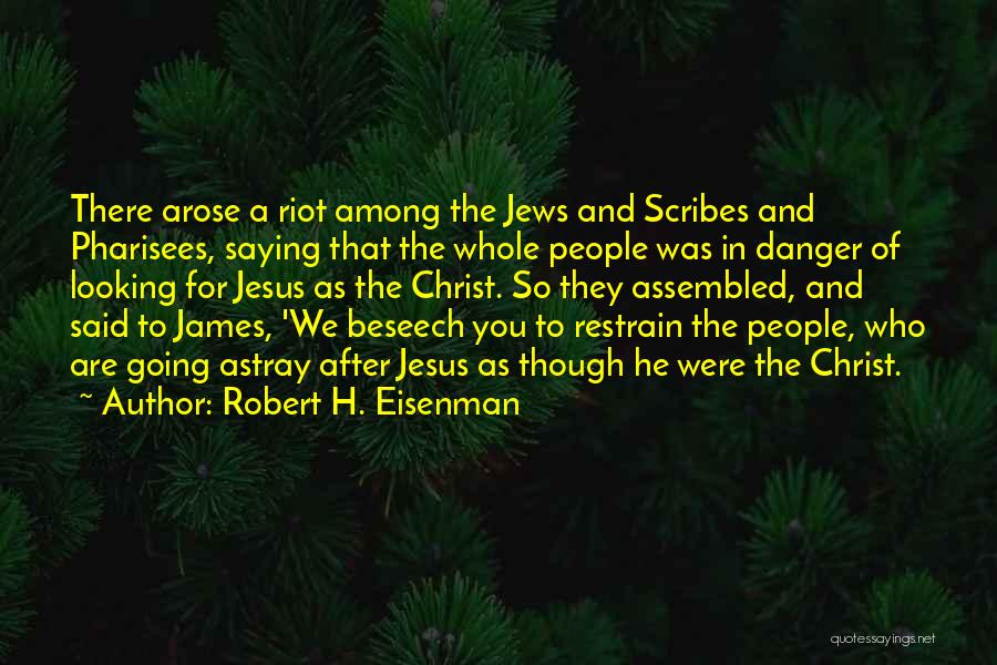 Jesus Pharisees Quotes By Robert H. Eisenman