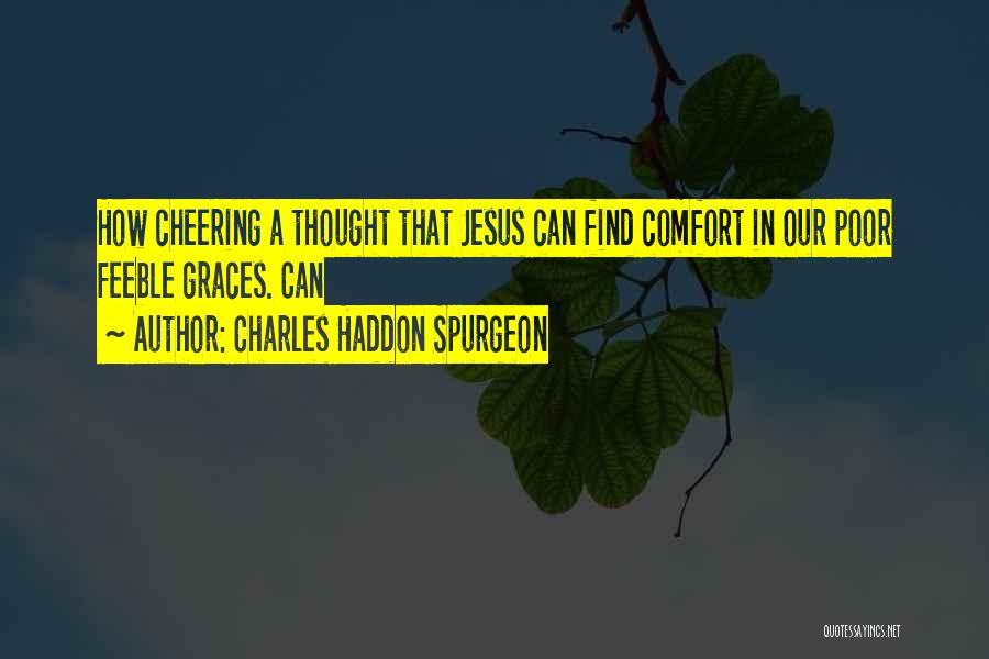 Jesus Poor Quotes By Charles Haddon Spurgeon