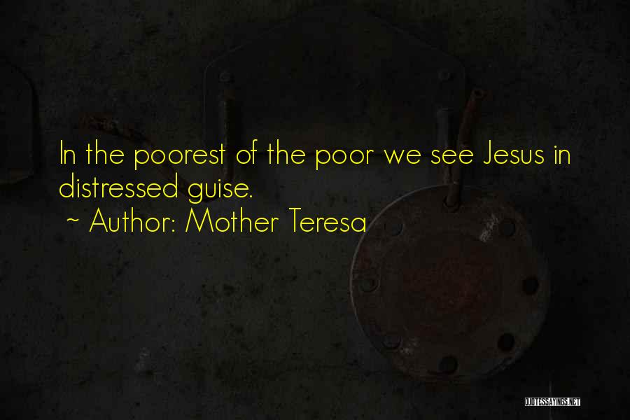 Jesus Poor Quotes By Mother Teresa