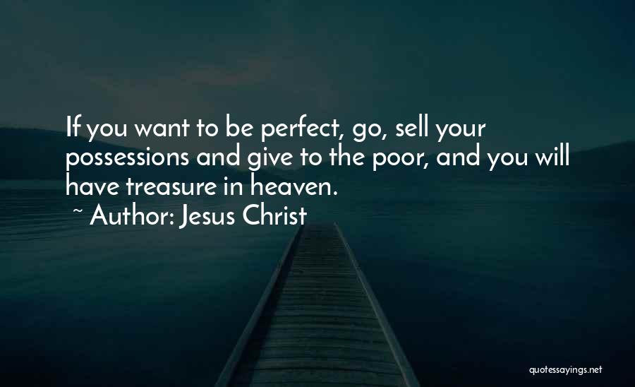Jesus Possessions Quotes By Jesus Christ