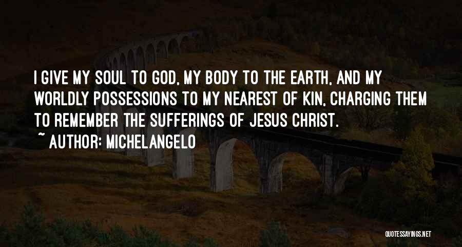 Jesus Possessions Quotes By Michelangelo