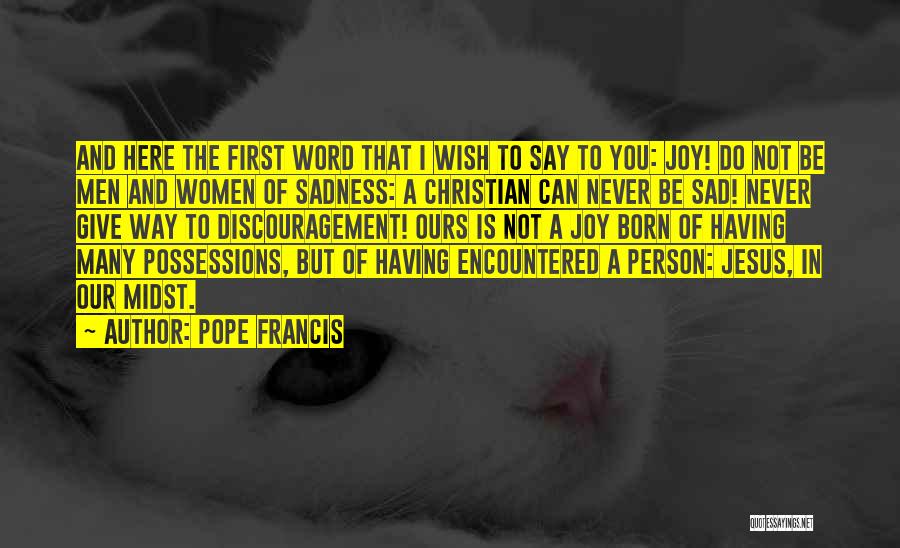 Jesus Possessions Quotes By Pope Francis