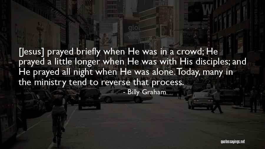 Jesus Prayed Quotes By Billy Graham Jesus Prayed Quotes By Billy Graham