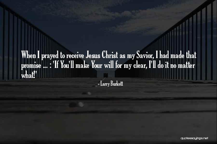 Jesus Prayed Quotes By Larry Burkett Jesus Prayed Quotes By Larry Burkett