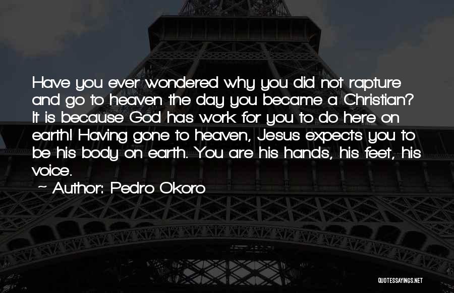 Jesus Rapture Quotes By Pedro Okoro Jesus Rapture Quotes By Pedro Okoro