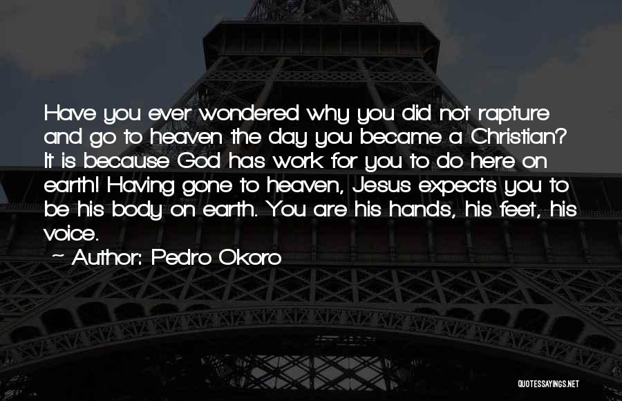 Jesus Rapture Quotes By Pedro Okoro