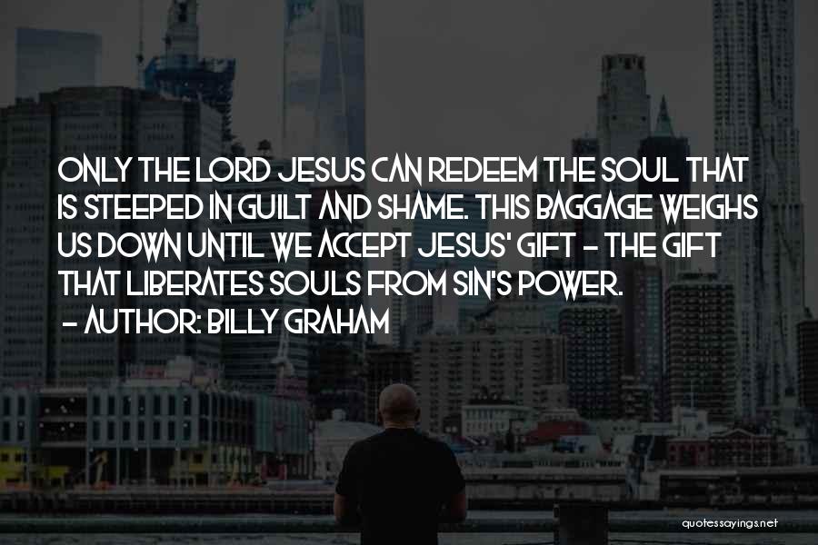 Jesus Redeem Quotes By Billy Graham