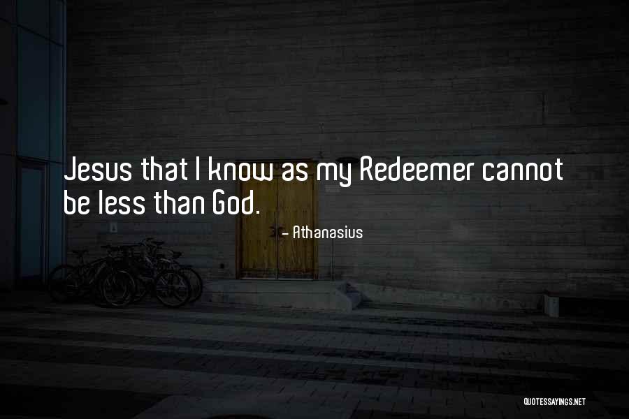 Jesus Redeemer Quotes By Athanasius Jesus Redeemer Quotes By Athanasius