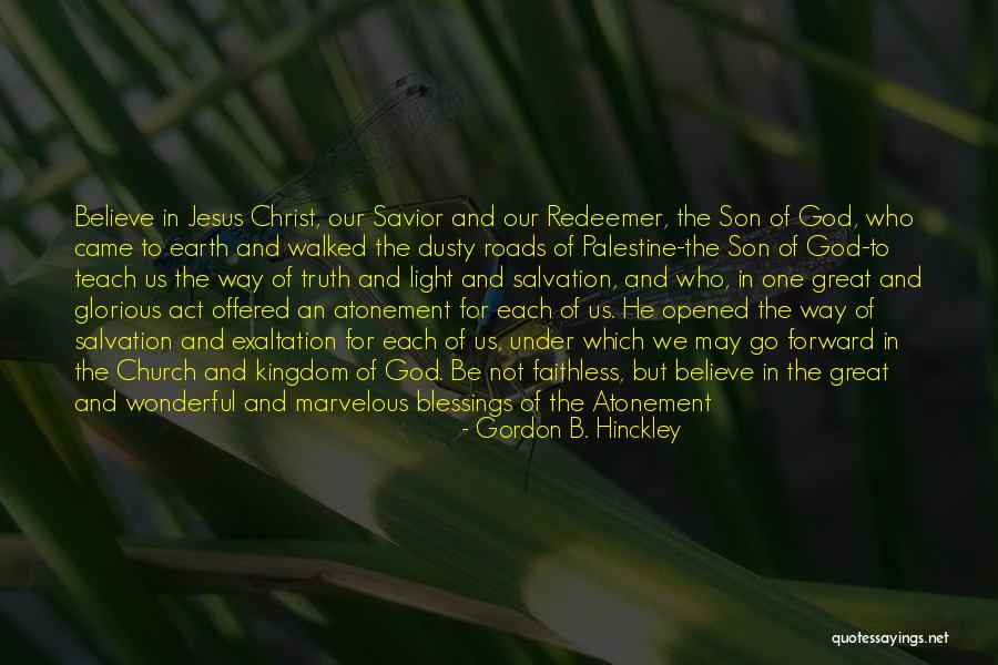 Jesus Redeemer Quotes By Gordon B. Hinckley Jesus Redeemer Quotes By Gordon B. Hinckley